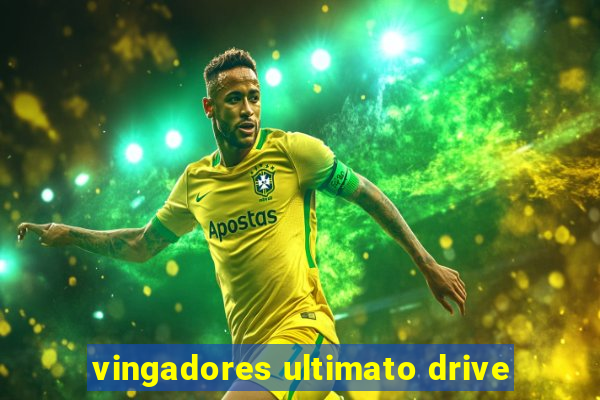 vingadores ultimato drive