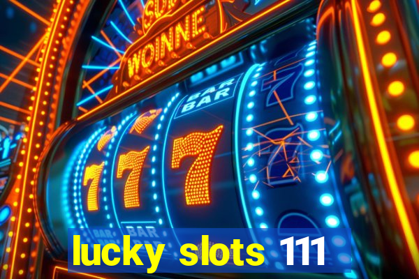 lucky slots 111