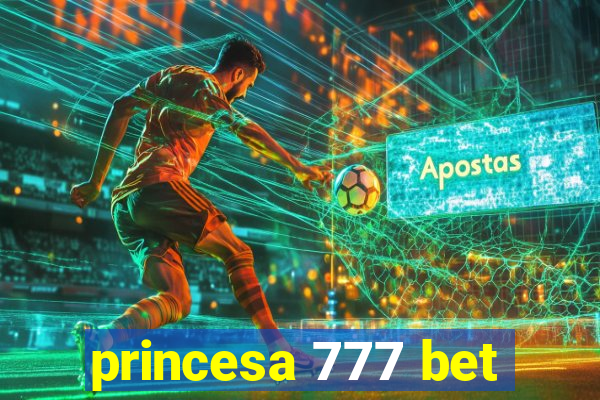 princesa 777 bet