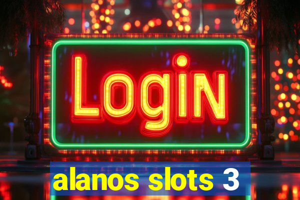 alanos slots 3