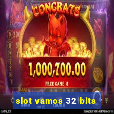 slot vamos 32 bits