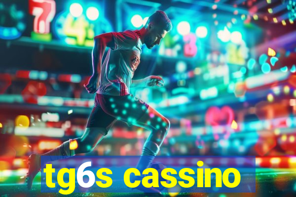 tg6s cassino