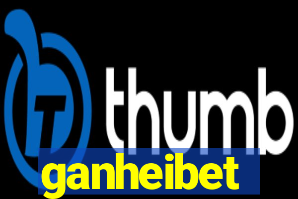 ganheibet