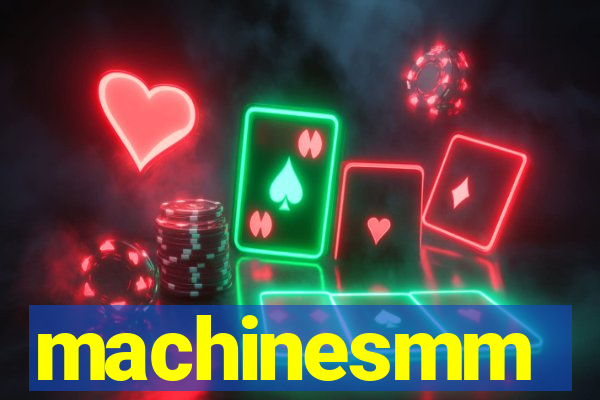 machinesmm