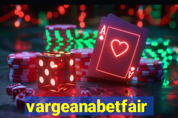 vargeanabetfair