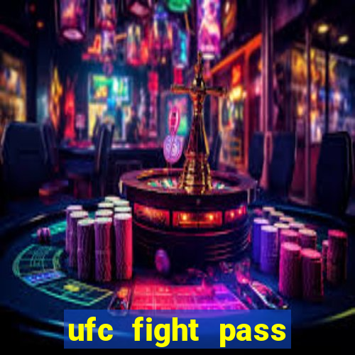 ufc fight pass onde assistir