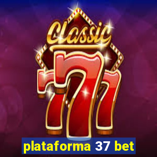 plataforma 37 bet