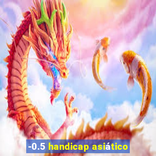 -0.5 handicap asiático