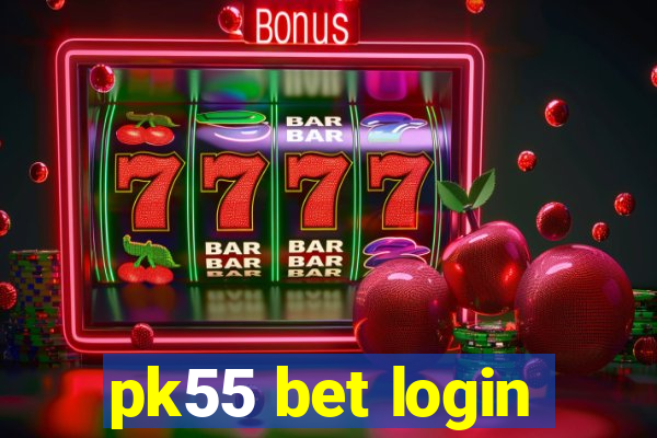 pk55 bet login