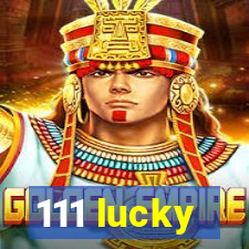 111 lucky