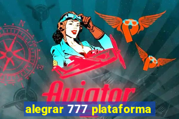 alegrar 777 plataforma