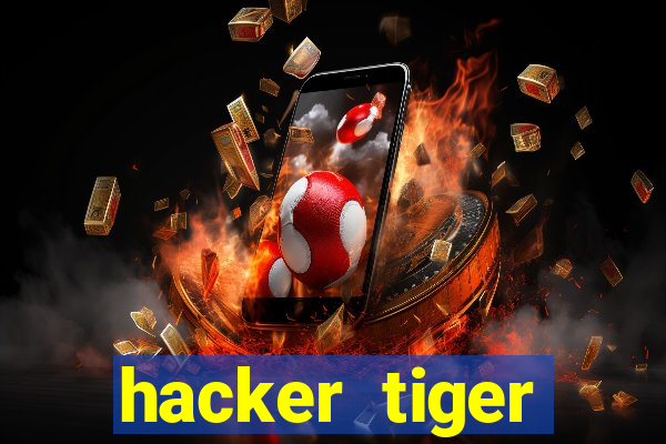 hacker tiger fortune gratis