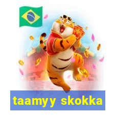 taamyy skokka