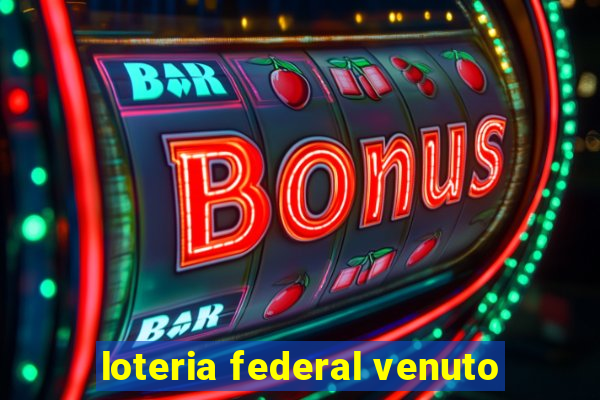 loteria federal venuto