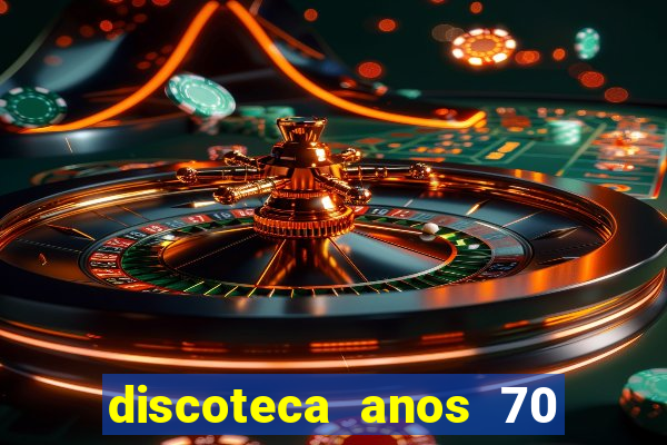 discoteca anos 70 80 90