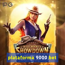 plataforma 9000 bet