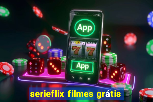 serieflix filmes grátis