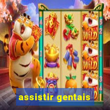 assistir gentais