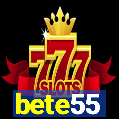 bete55