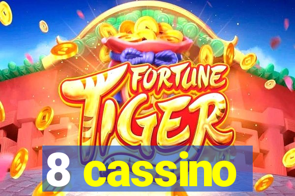 8 cassino