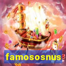 famososnus