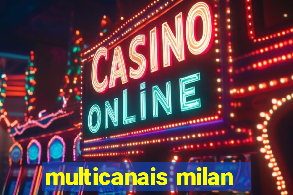 multicanais milan