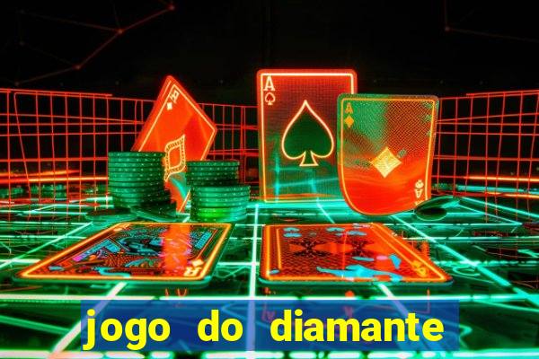 jogo do diamante para ganhar dinheiro