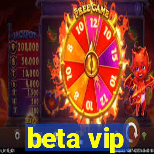 beta vip