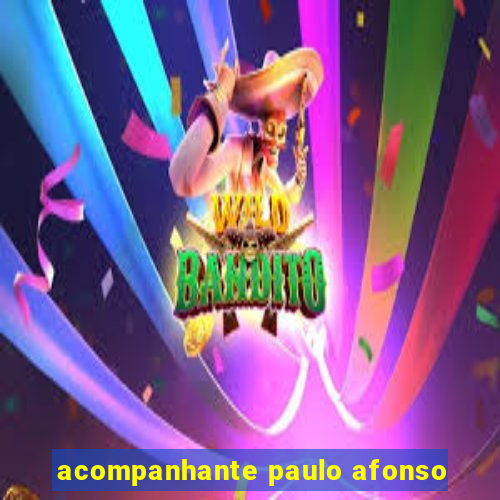 acompanhante paulo afonso