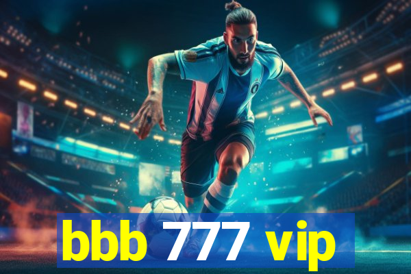 bbb 777 vip