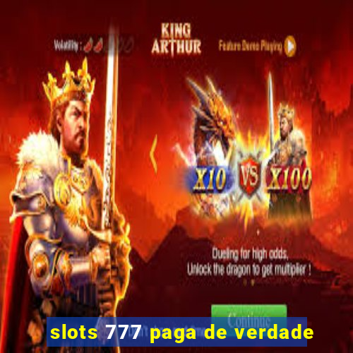 slots 777 paga de verdade