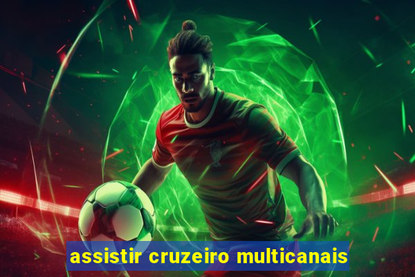 assistir cruzeiro multicanais