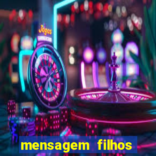 mensagem filhos herança do senhor