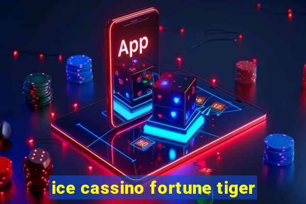 ice cassino fortune tiger