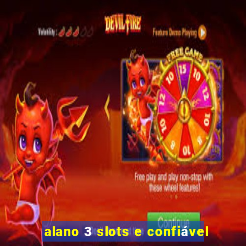 alano 3 slots e confiável