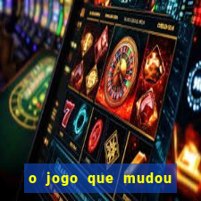 o jogo que mudou a hist贸ria torrent magnet