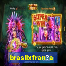 brasilxfran?a