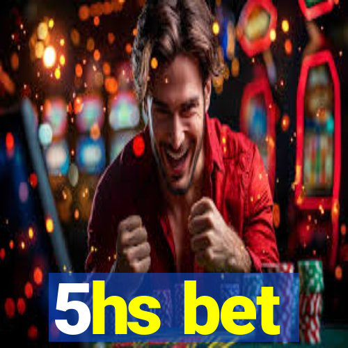 5hs bet