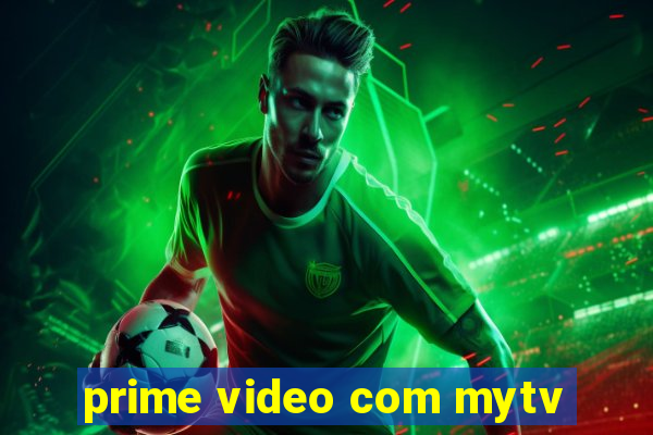 prime video com mytv