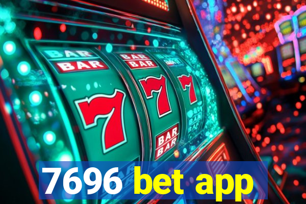 7696 bet app