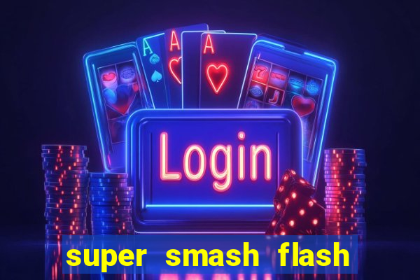 super smash flash 2 completo no jogos 360