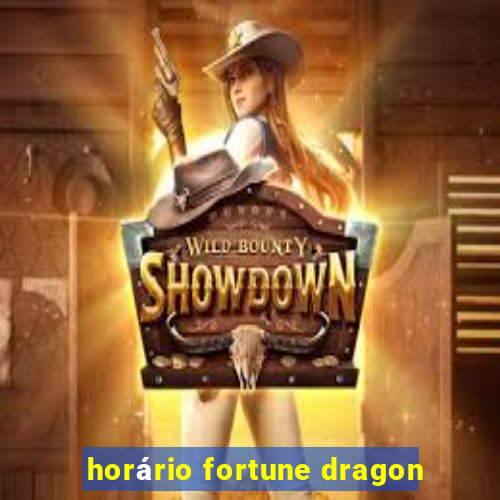 horário fortune dragon