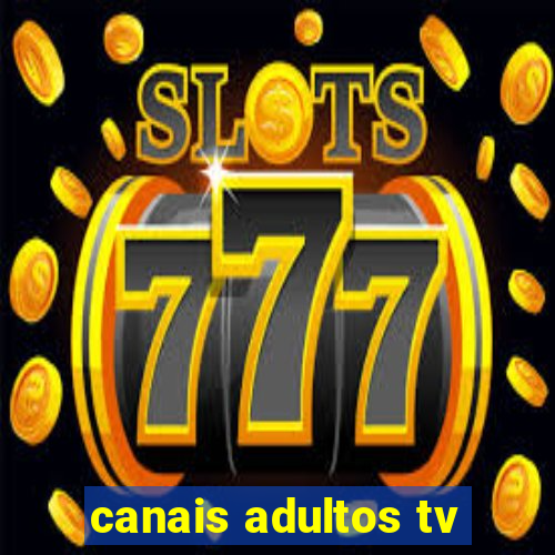 canais adultos tv