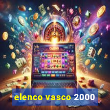 elenco vasco 2000