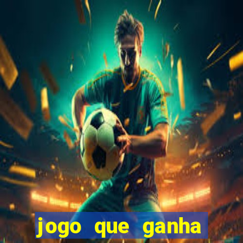 jogo que ganha dinheiro sem fazer deposito