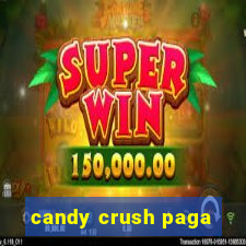 candy crush paga