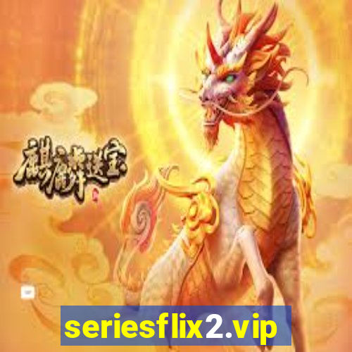 seriesflix2.vip