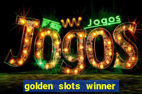 golden slots winner paga mesmo