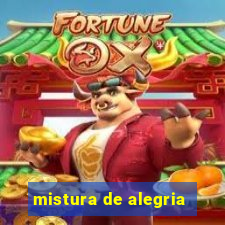 mistura de alegria