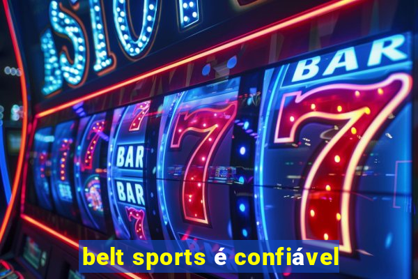 belt sports é confiável